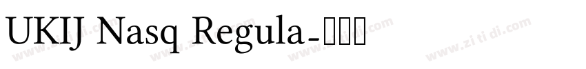 UKIJ Nasq Regula字体转换